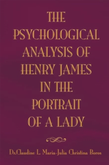 A Psychological Analysis of Henry James'  the Portrait of a Lady