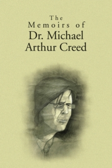 The Memoirs of Dr. Michael Arthur Creed