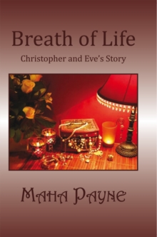 Breath of Life : Christopher and Eve'S Story