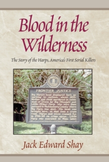 Blood in the Wilderness : The Story of the Harps, America's First Serial Klr