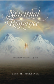 Spiritual Romance : A Novel of Spiritual Quests