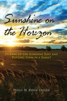 Sunshine on the Horizon : Picking up the Sunshine Rays and Putting Them in a Basket