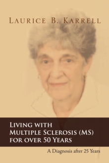 Living with Multiple Sclerosis (Ms) for over 50 Years : A Diagnosis After 25 Years