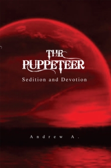 The Puppeteer: : Sedition and Devotion