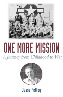 One More Mission : A Journey from Childhood to War