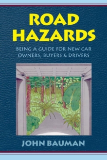 Road Hazards : Being a Guide for New Car Buyers Owners & Drivers