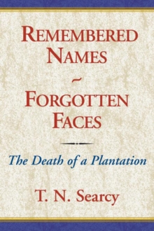 Remembered Names - Forgotten Faces : The Death of a Plantation