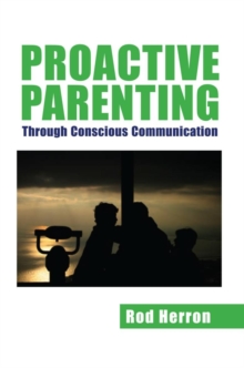 Proactive Parenting : Through Conscious Communication