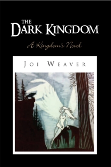 The Dark Kingdom : A Kingdom's Novel