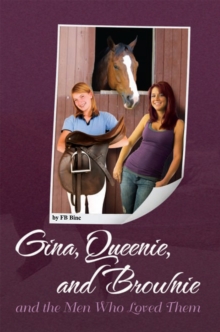 Gina, Queenie, and Brownie and the Men Who Loved Them