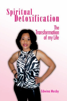 Spiritual Detoxification: the Transformation of My Life