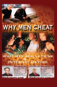 Why Men Cheat, What Men Really Think and Internet Dating