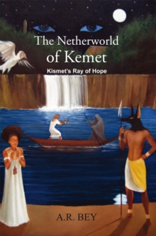 The Netherworld of Kemet: Kismet'S Ray of Hope