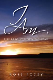 I Am : The Bright Morning Star