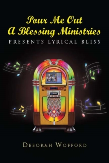 Pour Me out a Blessing Ministries : Presents Lyrical Bliss