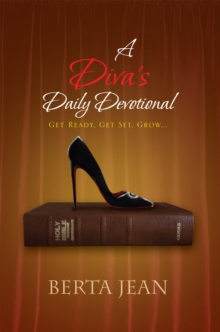 A Diva's Daily Devotional : Get Ready, Get Set, Grow...