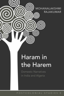 Haram in the Harem : Domestic Narratives in India and Algeria