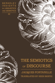 The Semiotics of Discourse : Translated by Heidi Bostic