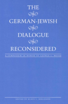 The German-Jewish Dialogue Reconsidered : A Symposium in Honor of George L. Mosse