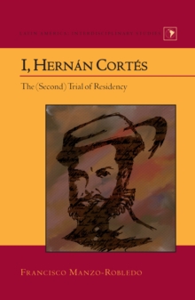 I, Hernan Cortes : The (Second) Trial of Residency