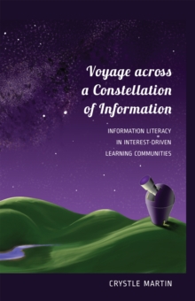 Voyage across a Constellation of Information : Information Literacy in Interest-Driven Learning Communities