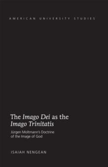 The Imago Dei as the Imago Trinitatis : Juergen Moltmann's Doctrine of the Image of God