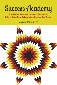 Success Academy : How Native American Students Prepare for College (and How Colleges Can Prepare for Them)