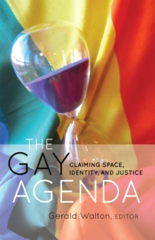 The Gay Agenda : Claiming Space, Identity, and Justice