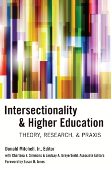 Intersectionality & Higher Education : Theory, Research, & Praxis