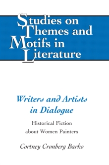 Writers and Artists in Dialogue : Historical Fiction about Women Painters