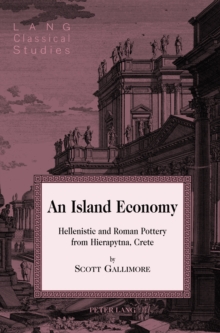 An Island Economy : Hellenistic and Roman Pottery from Hierapytna, Crete