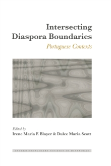 Intersecting Diaspora Boundaries : Portuguese Contexts