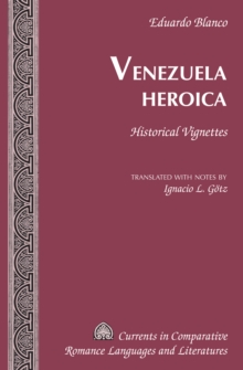 Venezuela Heroica : Historical Vignettes