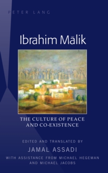 Ibrahim Malik : The Culture of Peace and Co-Existence - Translated by Jamal Assadi, with Assistance from Michael Hegeman and Michael Jacobs