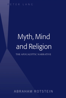 Myth, Mind and Religion : The Apocalyptic Narrative