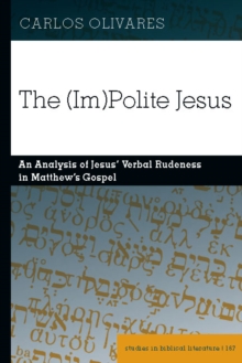 The (Im)Polite Jesus : An Analysis of Jesus' Verbal Rudeness in Matthew's Gospel