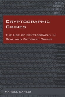 Cryptographic Crimes : The Use of Cryptography in Real and Fictional Crimes