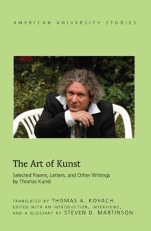 The Art of Kunst : Selected Poems, Letters, and Other Writings by Thomas Kunst