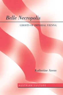 Belle Necropolis : Ghosts of Imperial Vienna