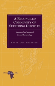 A Reconciled Community of Suffering Disciples : Aspects of a Contextual Somali Ecclesiology