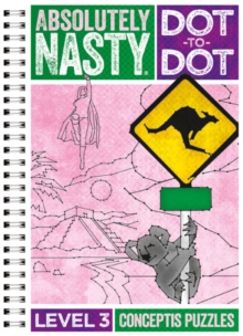 Absolutely Nasty Dot-to-Dot Level 3, Spiral bound Book Absolutely Nasty Dot-to-Dot Level 3, Spiral bound Book