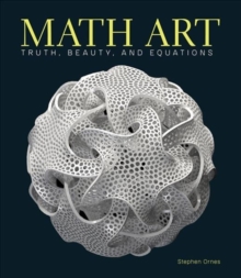 Math Art : Truth, Beauty, and Equations