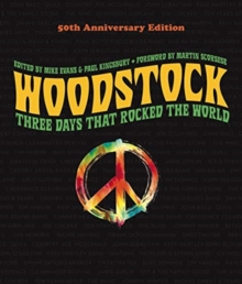 Woodstock: 50th Anniversary Edition : Three Days that Rocked the World, Hardback Book Woodstock: 50th Anniversary Edition : Three Days that Rocked the World, Hardback Book