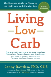 Living Low Carb: Revised & Updated Edition : The Essential Guide to Choosing the Right Low-Carb Plan for You