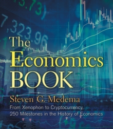 The Economics Book : From Xenophon to Cryptocurrency, 250 Milestones in the History of Economics