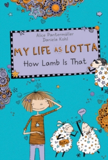 My Life as Lotta: How Lamb Is That?, Hardback Book My Life as Lotta: How Lamb Is That?, Hardback Book
