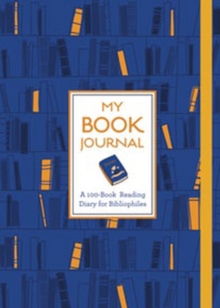 My Book Journal : A 100-Book Reading Diary for Bibliophiles, Paperback / softback Book My Book Journal : A 100-Book Reading Diary for Bibliophiles, Paperback / softback Book