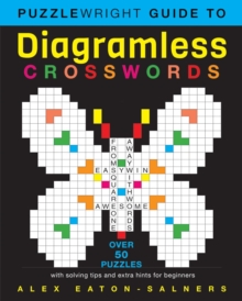 Puzzlewright Guide to Diagramless Crosswords : Over 50 puzzles with solving tips and extra hints for beginners