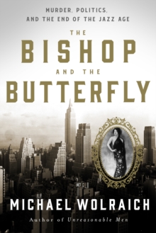 The Bishop and the Butterfly : Murder, Politics, and the End of the Jazz Age