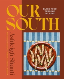 Our South : Black Food Through My Lens